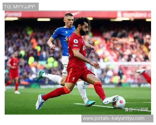 埃弗顿主场惜败利物浦激战三球大战精彩回顾